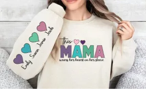 This Mama wears her heart on her sleeve sweatshirt - Personalized